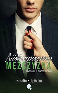 Obrazek Niebezpieczny mężczyzna. Zakochane w gangsterach. Tom 4