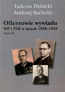 Obrazek Oficerowie wywiadu WP i PSZ w latach 1939-1945 Tom 2 Słownik biograficzny