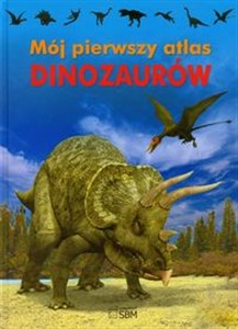 Obrazek Mój pierwszy atlas dinozaurów