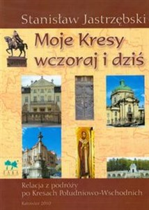 Bild von Moje Kresy wczoraj i dziś Relacja z podróży po Kresach Południowo - Wschodnich