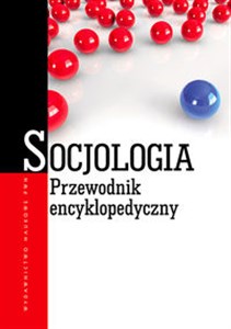 Obrazek Socjologia. Przewodnik encyklopedyczny