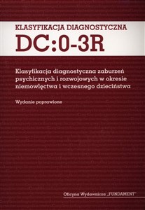 Bild von Klasyfikacja diagnostyczna DC:0-3R Klasyfikacja diagnostyczna zaburzeń psychicznych i rozwojowych w okresie niemowlęctwa i wczesnego dzieciństwa