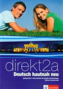 Obrazek Direkt 2A Deutsch hautnah neu Podręcznik z ćwiczeniami do języka niemieckiego z płytą CD Zakres rozszerzony