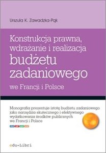 Bild von Konstrukcja prawna wdrażanie i realizacja budżetu zadaniowego we Francji i Polsce