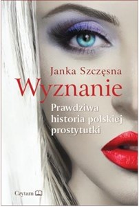 Obrazek Wyznanie Prawdziwa historia polskiej prostytutki