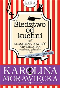 Obrazek Śledztwo od kuchni czyli klasyczna powieść kryminalna o wdowie, zakonnicy i psie