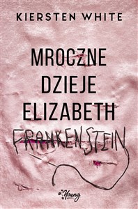 Obrazek Mroczne dzieje Elizabeth Frankenstein