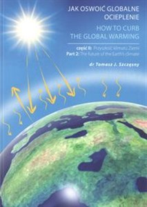 Obrazek Jak oswoić globalne ocieplenie Część 2 Przyszłość klimatu Ziemi