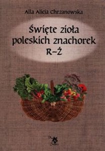 Bild von Święte zioła poleskich znachorek R-Ż T