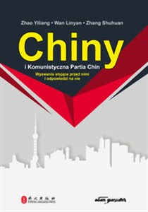 Obrazek Chiny i Komunistyczna Partia Chin Wyzwania stojące przed nimi i odpowiedzi na nie