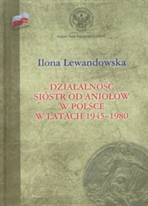 Obrazek Działalność Sióstr od Aniołów w Polsce w latach 1945-1980