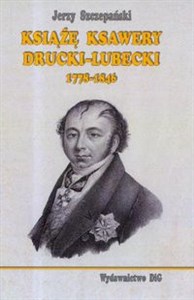 Obrazek Książę Ksawery Drucki-Lubecki 1778-1846