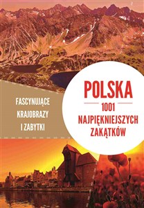 Obrazek Polska 1001 najpiękniejszych zakątków Fascynujące krajobrazy i zabytki