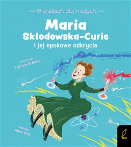 Bild von O wielkich dla małych Maria Skłodowska-Curie i jej epokowe odkrycia