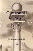 Zobacz : O masonii ... - Stanisław Załęski