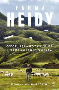 Obrazek Farma Heidy Owce, islandzka wieś i naprawianie świata
