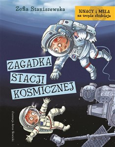 Obrazek Ignacy i Mela na tropie złodzieja. Zagadka stacji kosmicznej