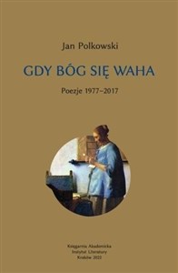 Obrazek Gdy Bóg się waha 1 Poezje 1977-2017
