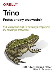 Bild von Trino Profesjonalny przewodnik SQL w dowolnej skali, w dowolnym magazynie i w dowolnym środowisku