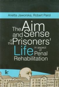 Obrazek The aim and sense of the prisoners’ life in aspect of penal rehabilitation