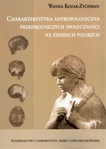 Obrazek Charakterystyka antropologiczna przedrolniczych społeczności na ziemiach polskich