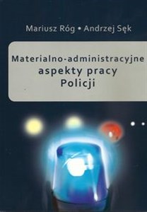 Obrazek Materialno-administracyjne aspekty pracy Policji
