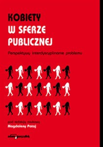 Obrazek Kobiety w sferze publicznej Perspektywy interdyscyplinarne problemu