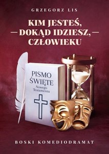 Obrazek Kim jesteś, dokąd idziesz, człowieku