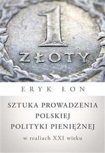 Bild von Sztuka prowadzenia polskiej polityki pieniężnej w realiach XXI wieku