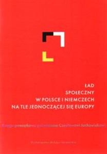 Bild von Ład społeczny w Polsce i Niemczech na tle jednoczącej się Europy Księga pamiątkowa poświęcona Czesławowi Jackowiakowi