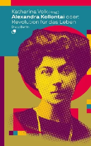 Obrazek ALEXANDRA KOLLONTAI ODER: REVOLUTION FÜR DAS LEBEN