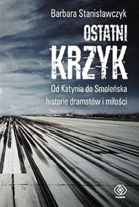 Bild von Ostatni krzyk Od Katynia do Smoleńska