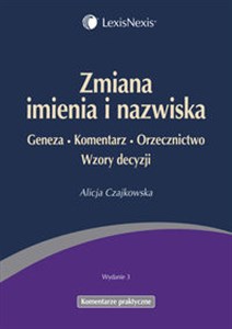 Obrazek Zmiana imienia i nazwiska Geneza. Komentarz. Orzecznictwo. Wzory decyzji