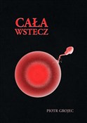 Cała wstec... - Piotr Grojec - buch auf polnisch 