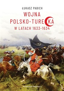 Obrazek Wojna polsko-turecka w latach 1633-1634