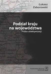 Bild von Podział kraju na województwa Próba obiektywizacji