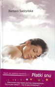 Zobacz : Płatki snu... - Barbara Sadzyńska