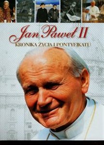 Obrazek Jan Paweł II Kronika życia i pontyfikatu
