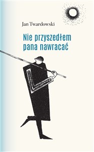 Obrazek Nie przyszedłem pana nawracać