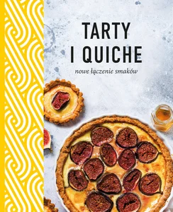 Obrazek Tarty i quiche Nowe łączenie smaków