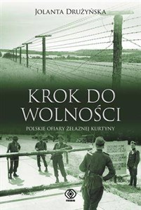 Obrazek Krok do wolności Polskie ofiary żelaznej kurtyny