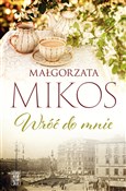 Wróć do mn... - Małgorzata Mikos -  Książka z wysyłką do Niemiec 