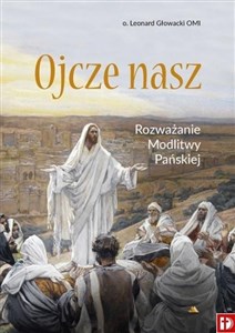 Obrazek Ojcze nasz. Rozważanie Modlitwy Pańskiej