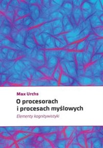 Obrazek O procesorach i procesach myślowych Elementy kognitywistyki