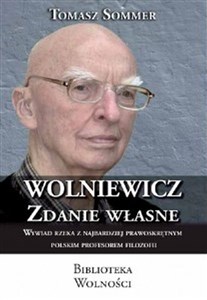 Obrazek Wolniewicz zdanie własne Wywiad rzeka z najbardziej prawoskrętnym polskim profesorem filozofii