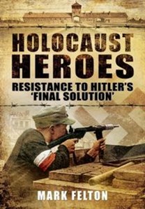 Obrazek Holocaust Heroes Resistance to Hitler's Final Solution