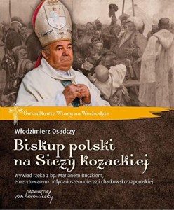 Bild von Biskup polski na Siczy kozackiej Wywiad rzeka z bp. Marianem Buczkiem