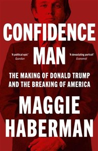 Bild von Confidence Man. The Making of Donald Trump and the Breaking of America wer. angielska