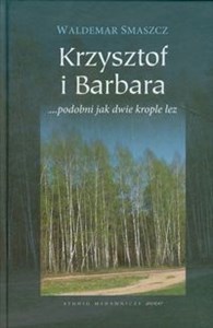 Bild von Krzysztof i Barbara podobni jak dwie krople łez. Dzieje miłości