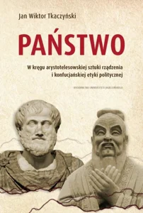 Obrazek Państwo W kręgu arystotelesowskiej sztuki rządzenia i konfucjańskiej etyki politycznej
